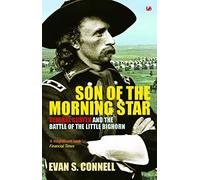 Son Of The Morning Star: General Custer and the Battle of Little Bighorn