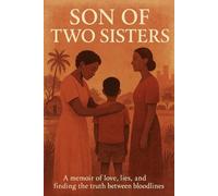 Son of Two Sisters: A memoir of love, lies, and finding the truth between bloodlines