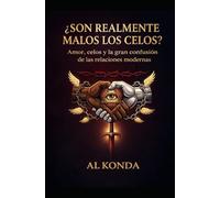 ¿Son realmente malos los celos?: Amor, celos y la gran confusión de las relaciones modernas
