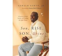 Son, Rise, Son, Shine: A Journey of Faith, Family, and Finding the Light Within
