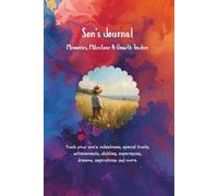 Son’s Journal Memories, Milestone & Growth Tracker: Track your son’s milestones, special traits, achievements, abilities, experiences, dreams, aspirations and more.