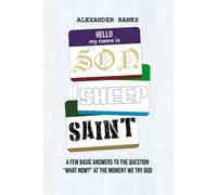 Son + Sheep + Saint: A Few Basic Answers to the Question "What Now?" at the Moment We Try God
