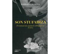 Son stufadiza. Il trattamento sanitario obbligatorio (T.S.O.)