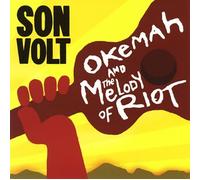 Son Volt – Okemah & Melody of Riot