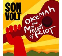Son Volt - Okemah & The Melody Of Riot
