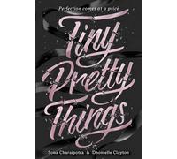 Sona Charaipotra Dhonielle Clayton Tiny Pretty Things (Copertina rigida)
