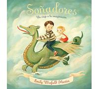 Soñadores / Dreamers: In Viaje a La Imaginacion – Un Viaje a la Imaginacion – Picarona