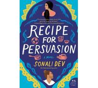 Recipe for Persuasion: A Novel (The Rajes Series) by Dev, Sonali