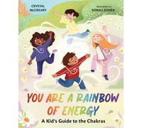 Sonali Zohra Crystal McCreary You Are a Rainbow of Energy (Copertina rigida)