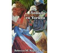Soñando en Yoruba: Explorando la Intersección Entre la Fe Yoruba, el Lucumí Afro-Caribeño y la Psicología