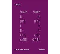 Sonar le selve e le città gioire