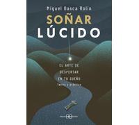 Soñar lúcido: El arte de despertar en tu sueño