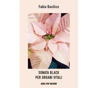 Sonata black per organi vitali di Fabio Basilico, 2022, Youcanprint