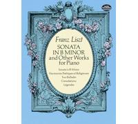 Sonata in B Minor and Other Works for Piano [Lingua inglese]