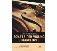 SONATA PER VIOLINO E PIANOFORTE - Pizzingrilli Aldo - 2020 - L'Erudita