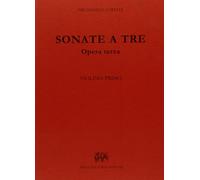 Sonate a tre, due violini e violone o arcileuto col basso per l'organo. Opera te