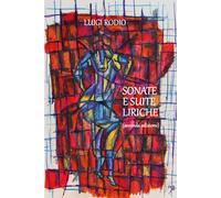 Sonate e suite liriche di Luigi Rodio, 2021, Youcanprint
