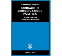 Sondaggi e comunicazione politica. Come fare una campagna elettorale