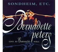 Sondheim, Etc.: Bernadette Peters Live at Carnegie Hall by unknown (1997-03-11)