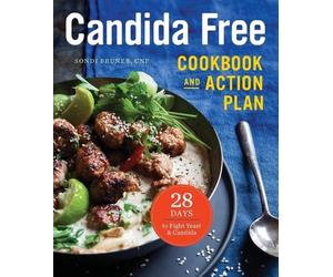 Sondi Bruner The Candida Free Cookbook and Action Plan (Tascabile)