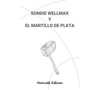 Sondie Wellmax y el martillo de plata