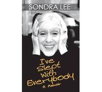 Sondra Lee I've Slept with Everybody (Copertina rigida)