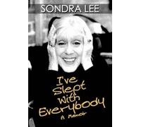 Sondra Lee I've Slept with Everybody (Tascabile)