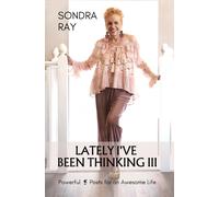 Sondra Ray Lately I've Been Thinking III (Tascabile)