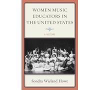 Sondra Wieland How Women Music Educators in the United State (Copertina rigida)