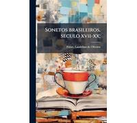 Sonetos brasileiros, seculo xvii-xx;