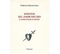Sonetos del amor oscuro e altre poesie d'amore