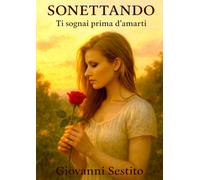 SONETTANDO: Ti sognai prima d'amarti