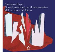 Sonetti americani per il mio assassino del passato e del futuro
