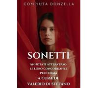 Sonetti. Annotati attraverso le loro concordanze per forma. Ediz. illustrata