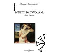 Sonetti da tavola XI. Per Vanda di Ruggero Campagnoli, 2021, Gilgamesh Edizion