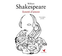 Sonetti d'amore. Testo inglese a fronte - Shakespeare William