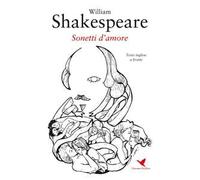 Sonetti d'amore. Testo inglese a fronte - Shakespeare William