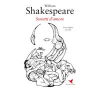 Sonetti d'amore. Testo inglese a fronte - Shakespeare William