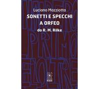 Sonetti e specchi a Orfeo da R.M.Rilke