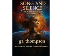 SONG AND SILENCE Book II of the Blood and Coral Cycle: The Sirens Sing