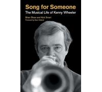 Song for Someone: The Musical Life of Kenny Wheeler