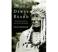 Song of Dewey Beard: Last Survivor of the Little Bighorn