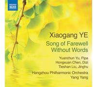 Xiaogang Ye Xiaogang Ye: Song of Farewell Without Words (CD) Album