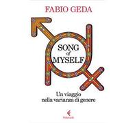 Libri Fabio Geda - Song Of Myself. Un Viaggio Nella Varianza Di Genere