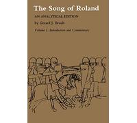 Song of Roland: An Analytical Edition. Vol. I: Introduction and Commentary: An Analytical Edition. Introduction and Commentary: 1