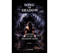 Song of Shadow BOOK I - BOUND TO THE SHADOW KING