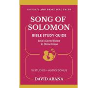 Song of Solomon Bible Study Guide: 10 Studies for Personal and Group Exploration