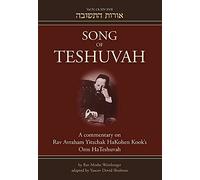 Song of Teshuvah: A Commentary on Rav Avraham Yitzchak Hakohen Kook's Oros Hateshuvah
