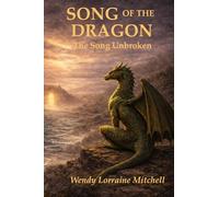 Song of the Dragon: The Song Unbroken
