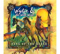 Song of the Horse by Wylie & the Wild West (2014-02-01)
